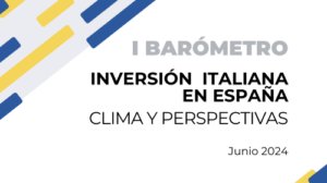Lee más sobre el artículo Casi el 50% de las empresas italianas instaladas en España espera aumentar su inversión en 2024